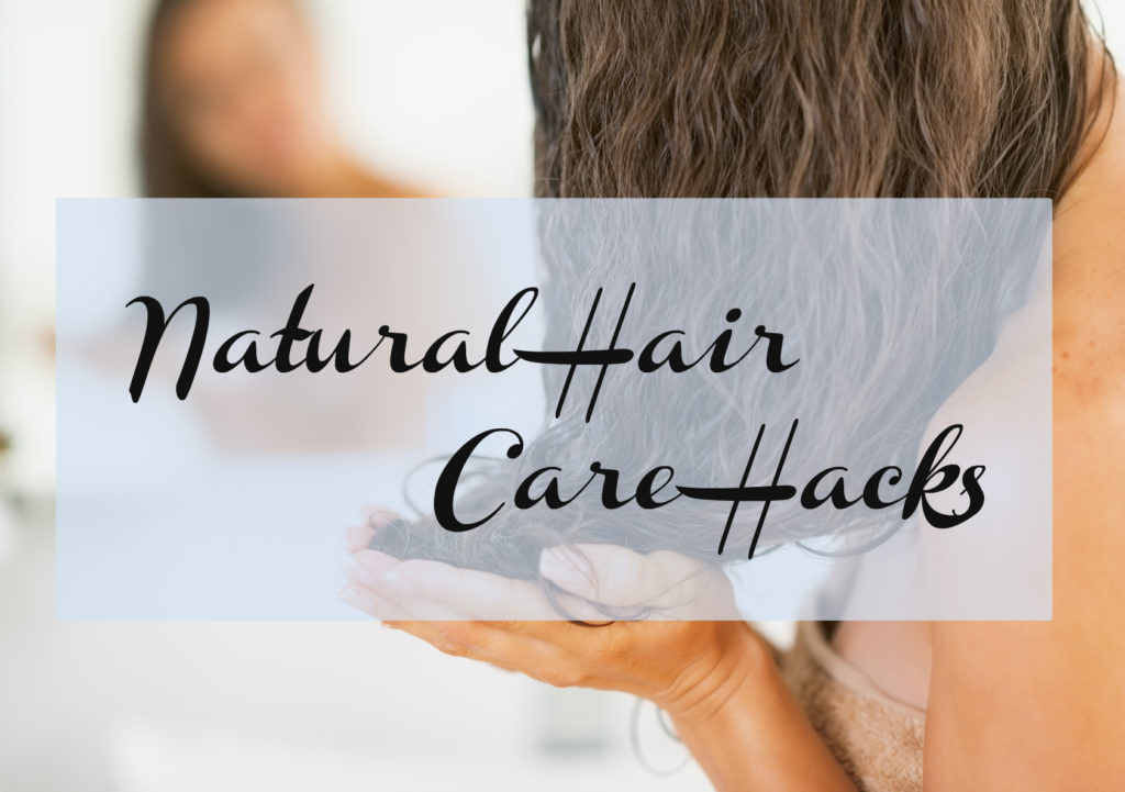 natural hair care hacks